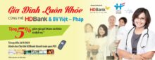 Ưu Đãi Dành Cho Chủ Thẻ HDBank Tại Bệnh Viện Việt Pháp Hà Nội