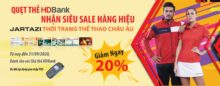 Dùng Thẻ HDBank Tặng 20% Mua Trang Phục Thể Thao Jartazi