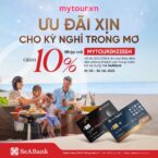 ƯU ĐÃI GIẢM GIÁ 10% ĐẶT KHÁCH SẠN TẠI MYTOUR dành cho thẻ SeaBank