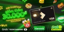 Ưu đãi 30K cho chủ thẻ tín dụng Techcombank non Everyday khi sử dụng dịch vụ GrabFood trên ứng dụng Grab