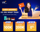 Ưu đãi Thẻ tín dụng Quốc tế VIB cùng Shopee