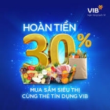 Hoàn 30% mua sắm siêu thị khi thanh toán bang thẻ VIB