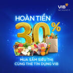 Hoàn 30% mua sắm siêu thị khi thanh toán bang thẻ VIB