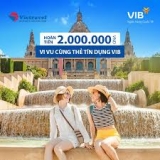 Vi vu cùng thẻ tín dụng VIB – Hoàn 2 triệu tại Vietravel