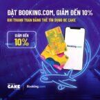 Giảm đến 10% khi đặt phòng Booking.com và thanh toán bằng thẻ tín dụng Cake