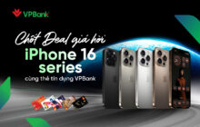 Chốt deal giá hời cùng thẻ tín dụng VPBank, giảm đến 3,4 triệu đồng khi mua iPhone 16 Series